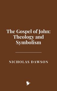 Produktbild: The Gospel of John: Theology and Symbolism