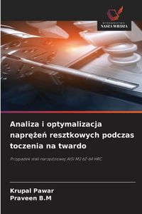 Produktbild: Analiza i optymalizacja napr&iquest;&iquest;e&iquest; resztkowych podczas toczenia na twardo
