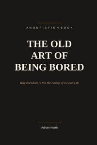 Produktbild: The Old Art of Being Bored