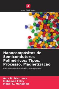 Produktbild: Nanocomp&oacute;sitos de Semicondutores Polim&eacute;ricos: Tipos, Processo, Magnetiza&ccedil;&atilde;o
