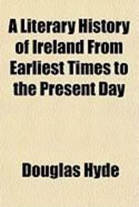 Produktbild: A Literary History of Ireland from Earliest Times to the Present Day