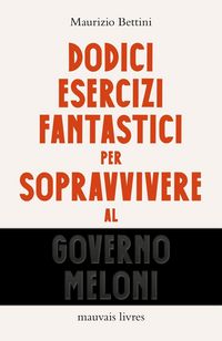 Produktbild: Dodici esercizi fantastici per sopravvivere al governo Meloni