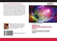 Produktbild: S&Eacute;RIE LA EMOCIONALIDAD EN EL AULA