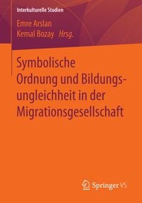 Produktbild: Symbolische Ordnung und Bildungsungleichheit in der Migrationsgesellschaft