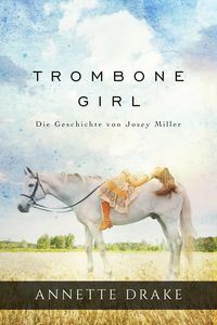 Produktbild: Trombone Girl - Die Geschichte von Josey Miller