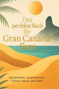 Produktbild: Das perfekte Buch f&uuml;r Gran Canaria-Fans