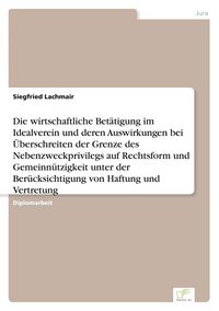 Produktbild: Die wirtschaftliche Bet&auml;tigung im Idealverein und deren Auswirkungen bei &Uuml;bersch