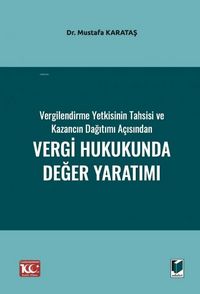 Produktbild: Vergilendirme Yetkisinin Tahsisi ve Kazancin Dagitimi Acisindan Vergi Hukukunda Deger Yaratimi