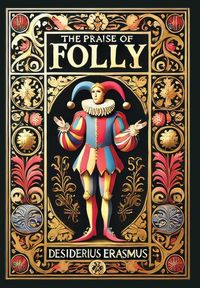 Produktbild: The Praise of Folly (Collector's Edition) (Laminated Hardback with Jacket)