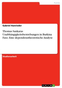 Produktbild: Thomas Sankaras Unabh&auml;ngigkeitsbestrebungen in Burkina Faso. Eine dependenztheoretische Analyse