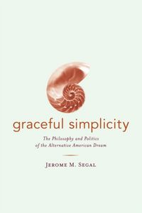 Produktbild: Segal, J: Graceful Simplicity - The Philosophy & Politics of