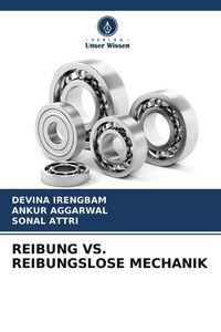 Produktbild: Irengbam, D: Reibung vs. Reibungslose Mechanik