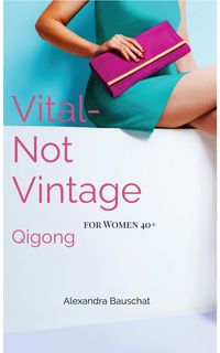 Produktbild: Vital. Not Vintage - Qigong for Women 40+