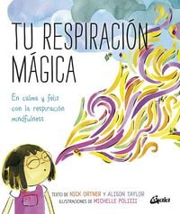 Produktbild: Tu respiraci&oacute;n m&aacute;gica : en calma y feliz con la respiraci&oacute;n mindfulness