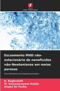 Produktbild: Escoamento MHD n&atilde;o-estacion&aacute;rio de nanofluidos n&atilde;o-Newtonianos em meios porosos