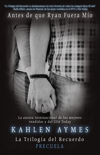Produktbild: La Trilog&iacute;a del Recuerdo. (Precuela) Antes de que Ryan Fuera M&iacute;o