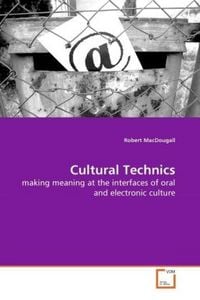 Produktbild: MacDougall, R: Cultural Technics