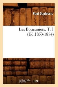 Produktbild: Les Boucaniers. T. 1 (&Eacute;d.1853-1854)
