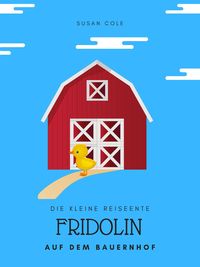 Produktbild: Die kleine Reiseente Fridolin auf dem Bauernhof