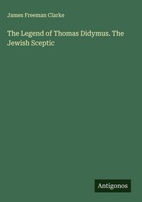 Produktbild: The Legend of Thomas Didymus. The Jewish Sceptic