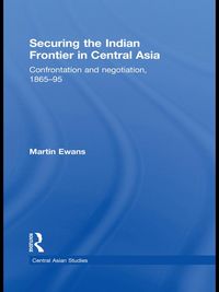 Produktbild: Securing the Indian Frontier in Central Asia