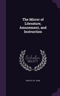 Produktbild: The Mirror of Literature, Amusement, and Instruction