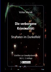 Produktbild: Die verborgene Kriminalit&auml;t: Straftaten im Dunkelfeld II