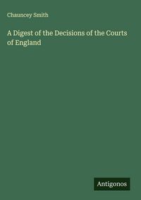 Produktbild: A Digest of the Decisions of the Courts of England