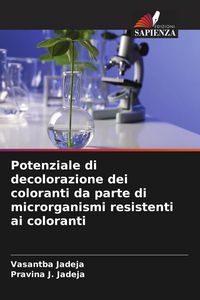 Produktbild: Potenziale di decolorazione dei coloranti da parte di microrganismi resistenti ai coloranti
