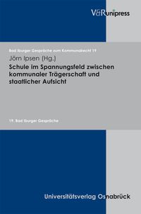 Produktbild: Schule im Spannungsfeld zwischen kommunaler Tr&auml;gerschaft und staatlicher Aufsicht