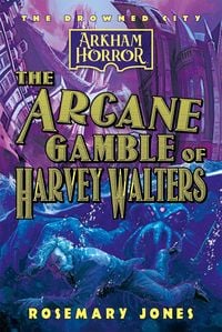 Produktbild: The Arcane Gamble of Harvey Walters (The Drowned City, #3)