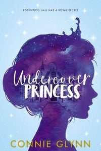 Produktbild: The Rosewood Chronicles #1: Undercover Princess