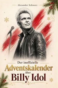 Produktbild: Der inoffizielle Adventskalender &uuml;ber Billy Idol