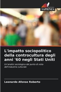 Produktbild: L'impatto sociopolitico della controcultura degli anni '60 negli Stati Uniti