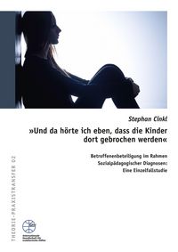 Produktbild: Und da h&ouml;rte ich eben, dass die Kinder dort gebrochen werden