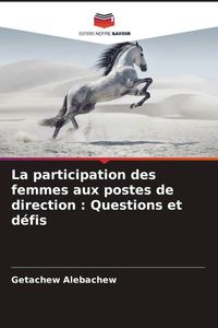 Produktbild: La participation des femmes aux postes de direction : Questions et d&eacute;fis