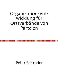 Bild vom Artikel Organisationsentwicklung für Ortsverbände von Parteien vom Autor Peter Schroeder