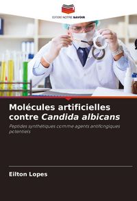 Produktbild: Mol&eacute;cules artificielles contre Candida albicans
