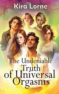 Produktbild: The Undeniable Truth of Universal Orgasms