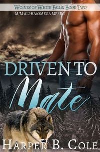 Produktbild: Driven To Mate (Wolves of White Falls, #2)