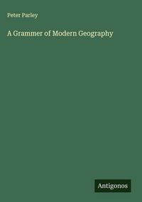 Produktbild: A Grammer of Modern Geography