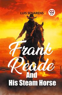 Produktbild: Frank Reade And His Steam Horse