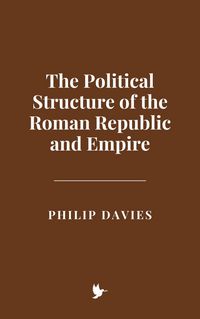 Produktbild: The Political Structure of the Roman Republic and Empire