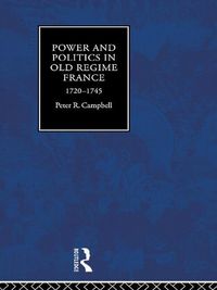 Produktbild: Power and Politics in Old Regime France, 1720-1745