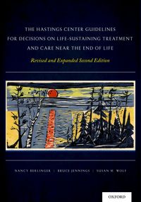 Produktbild: The Hastings Center Guidelines for Decisions on Life-Sustaining Treatment and Care Near the End of Life