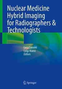 Produktbild: Nuclear Medicine Hybrid Imaging for Radiographers & Technologists