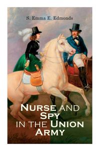 Produktbild: Nurse and Spy in the Union Army