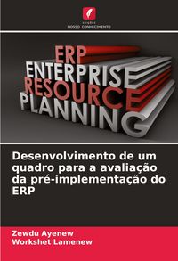 Produktbild: Desenvolvimento de um quadro para a avalia&ccedil;&atilde;o da pr&eacute;-implementa&ccedil;&atilde;o do ERP