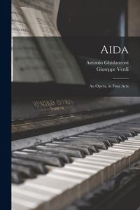 Produktbild: Aida: An Opera, in Four Acts