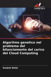 Produktbild: Algoritmo genetico nel problema del bilanciamento del carico del Cloud Computing